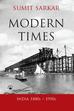Orient Modern Times: India1880s 1950s - Environment, Economy, Culture